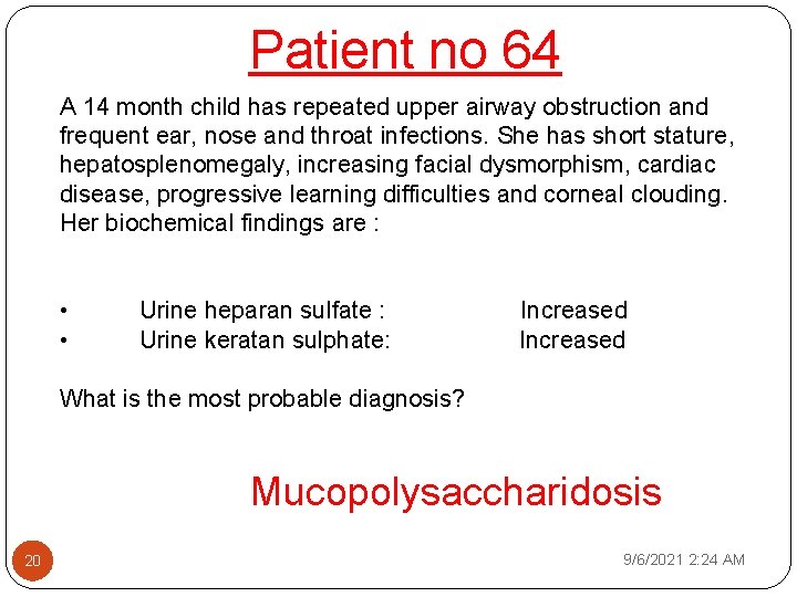 Patient no 64 A 14 month child has repeated upper airway obstruction and frequent