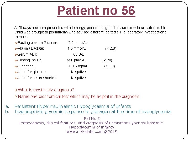 Patient no 56 A 20 days newborn presented with lethargy, poor feeding and seizures