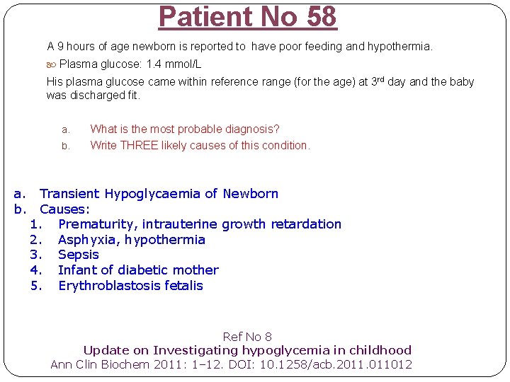 Patient No 58 A 9 hours of age newborn is reported to have poor