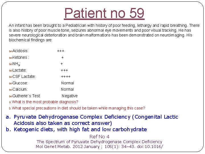 Patient no 59 An infant has been brought to a Pediatrician with history of