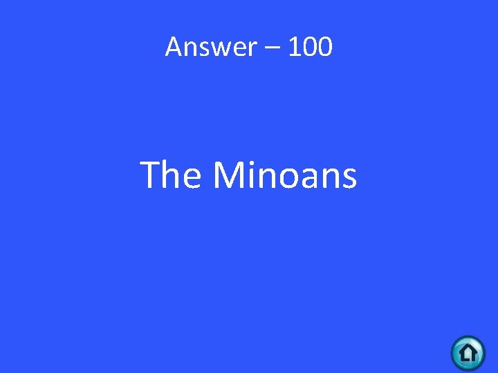 Answer – 100 The Minoans 