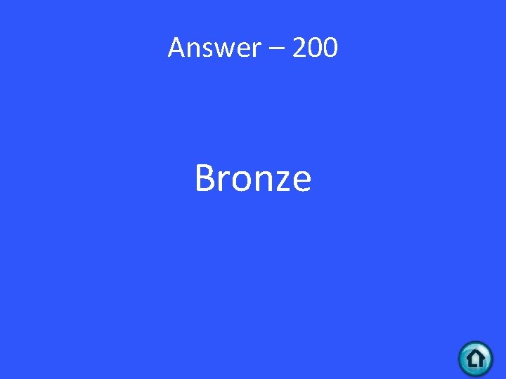 Answer – 200 Bronze 
