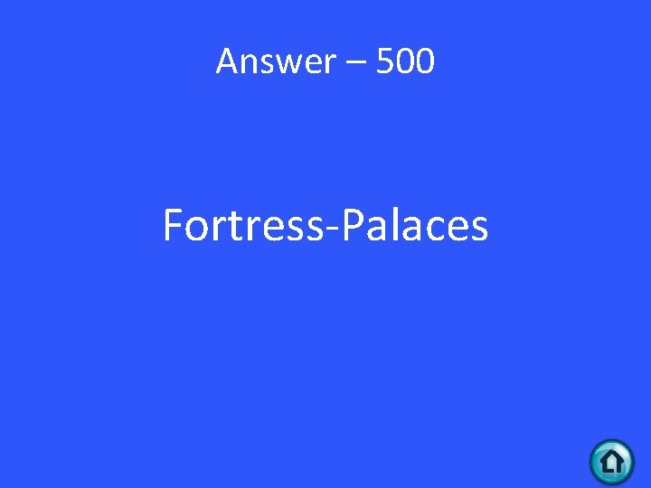 Answer – 500 Fortress-Palaces 