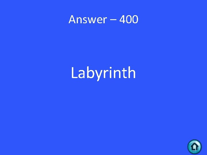 Answer – 400 Labyrinth 