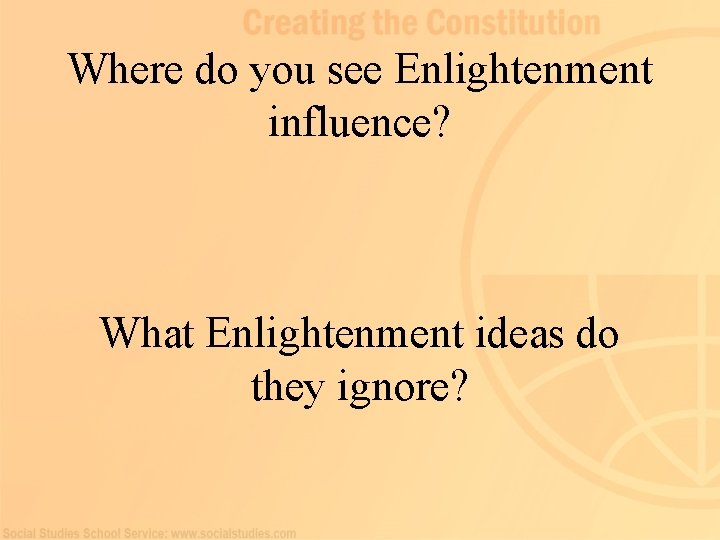 Where do you see Enlightenment influence? What Enlightenment ideas do they ignore? 