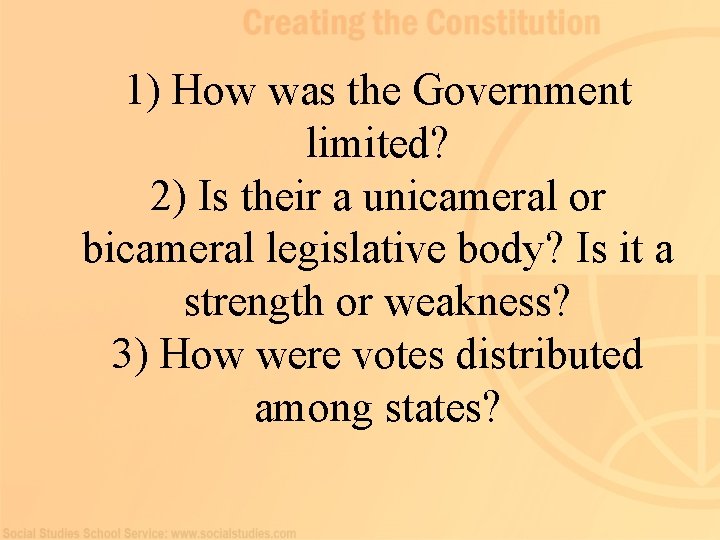 1) How was the Government limited? 2) Is their a unicameral or bicameral legislative