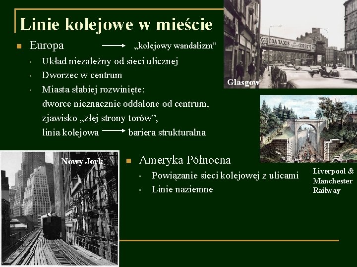 Linie kolejowe w mieście n Europa • • • „kolejowy wandalizm” Układ niezależny od