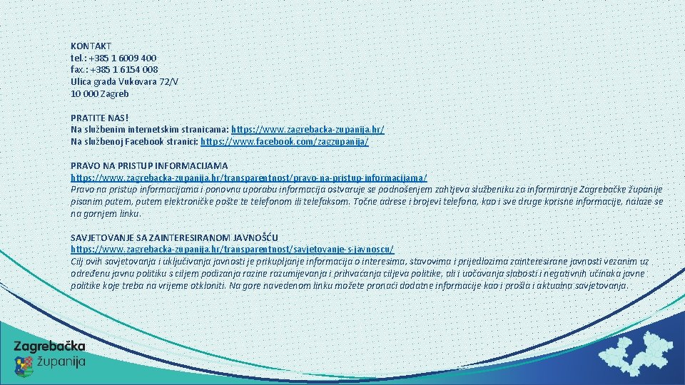 KONTAKT tel. : +385 1 6009 400 fax. : +385 1 6154 008 Ulica