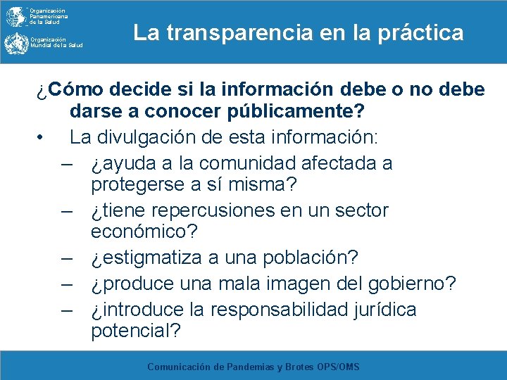 Organización Panamericana de la Salud Organización Mundial de la Salud La transparencia en la