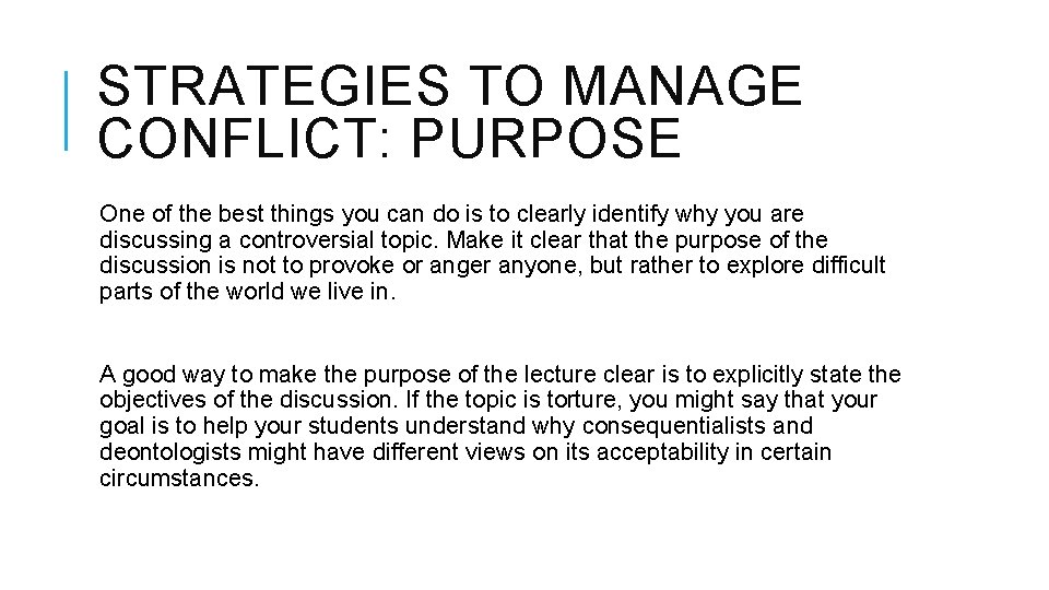 STRATEGIES TO MANAGE CONFLICT: PURPOSE One of the best things you can do is
