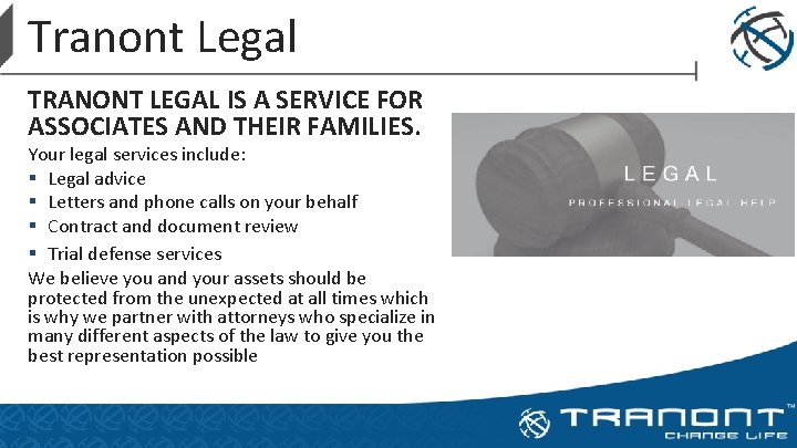 Tranont Legal TRANONT LEGAL IS A SERVICE FOR ASSOCIATES AND THEIR FAMILIES. Your legal