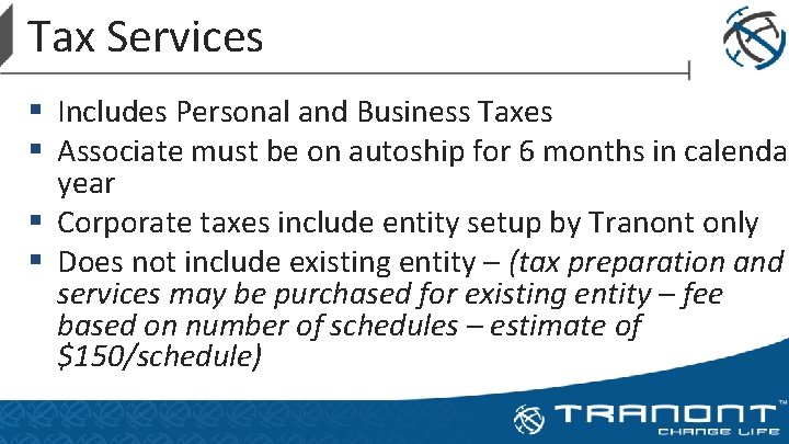 Tax Services § Includes Personal and Business Taxes § Associate must be on autoship