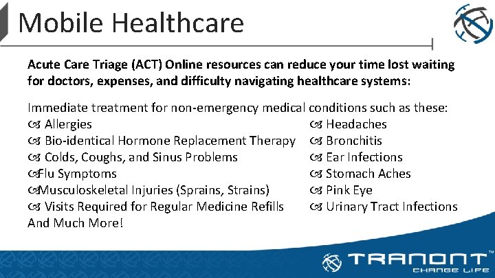 Mobile Healthcare Acute Care Triage (ACT) Online resources can reduce your time lost waiting