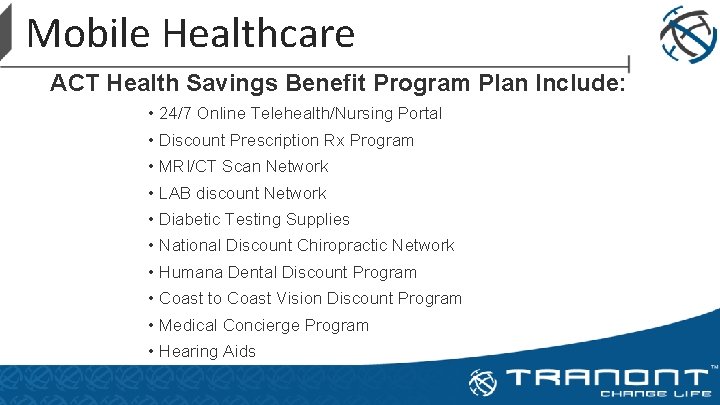 Mobile Healthcare ACT Health Savings Benefit Program Plan Include: • 24/7 Online Telehealth/Nursing Portal