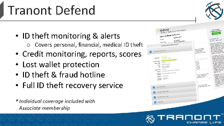 Tranont Defend • ID theft monitoring & alerts • • o Covers personal, financial,