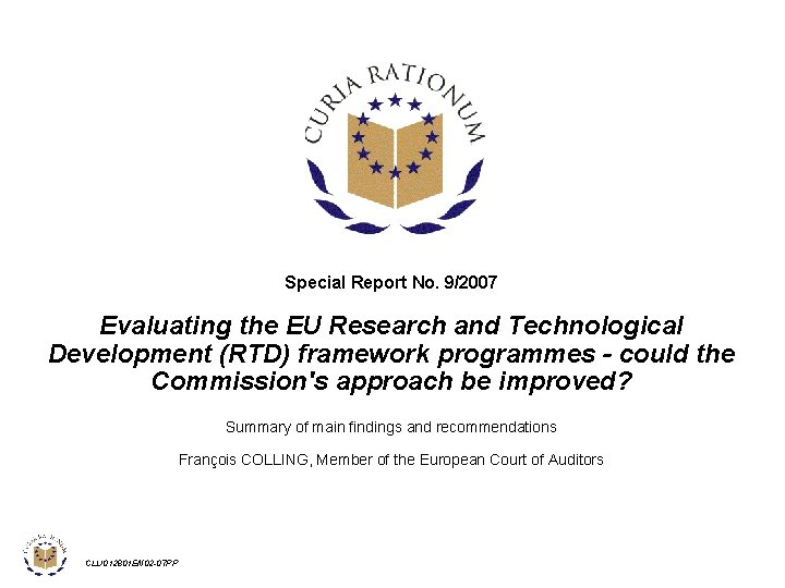 Special Report No. 9/2007 Evaluating the EU Research and Technological Development (RTD) framework programmes