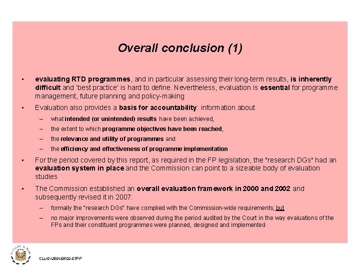 Overall conclusion (1) • evaluating RTD programmes, and in particular assessing their long-term results,
