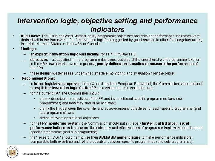 Intervention logic, objective setting and performance indicators • • • Audit base: The Court