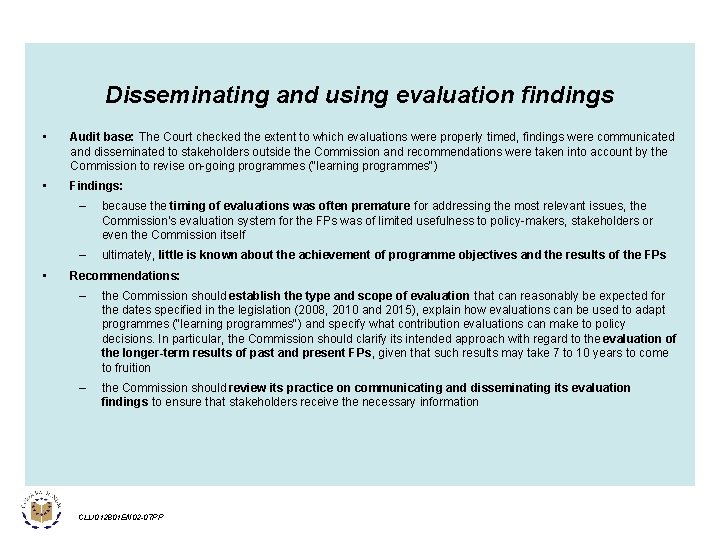 Disseminating and using evaluation findings • Audit base: The Court checked the extent to