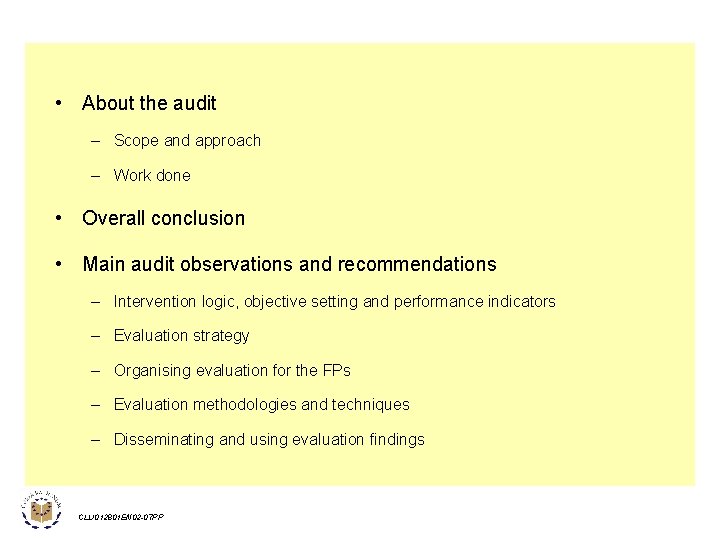  • About the audit – Scope and approach – Work done • Overall