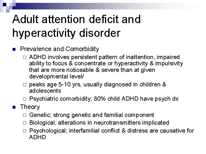 Adult attention deficit and hyperactivity disorder n n Prevalence and Comorbidity ¨ ADHD involves