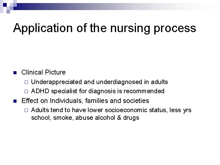 Application of the nursing process n n Clinical Picture ¨ Underappreciated and underdiagnosed in