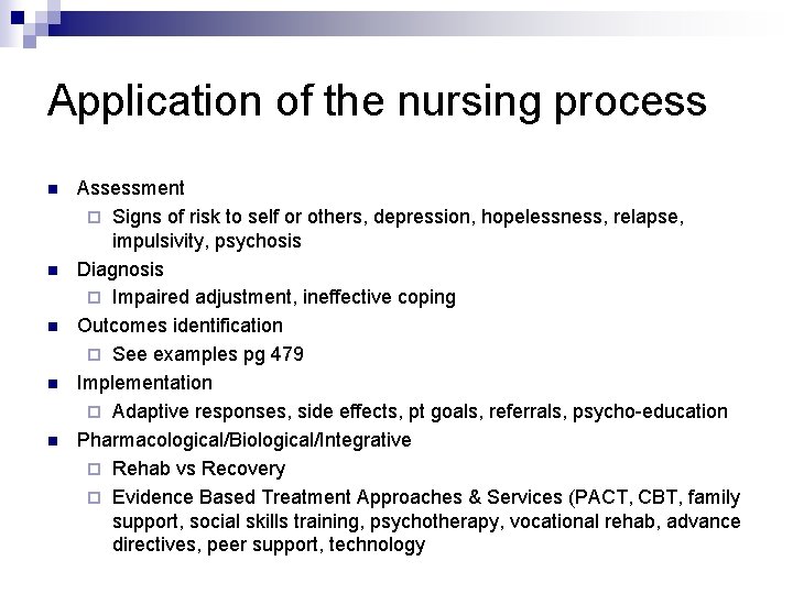 Application of the nursing process n n n Assessment ¨ Signs of risk to