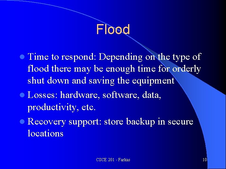 Flood l Time to respond: Depending on the type of flood there may be