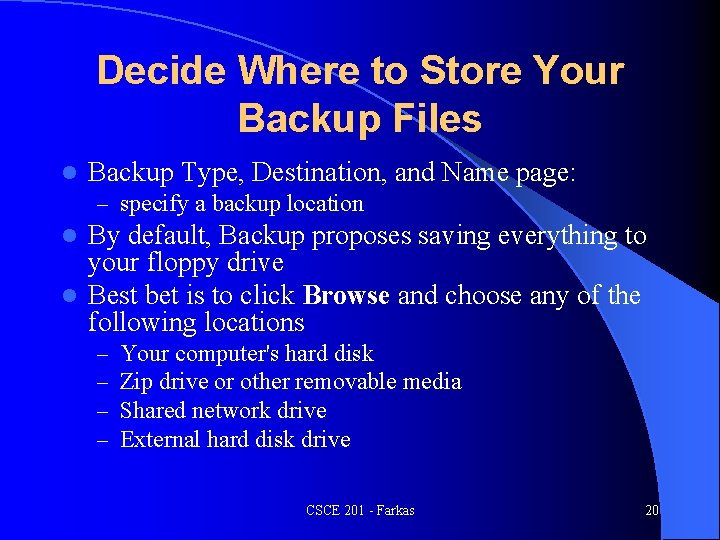 Decide Where to Store Your Backup Files l Backup Type, Destination, and Name page: