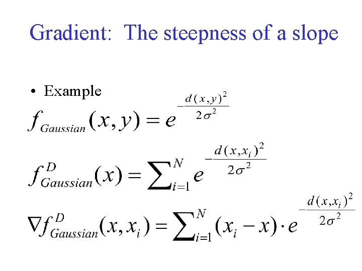 Gradient: The steepness of a slope • Example 