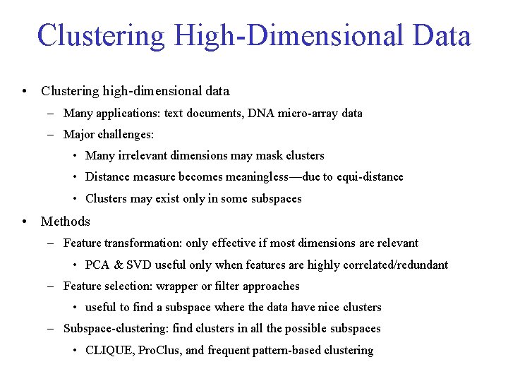 Clustering High-Dimensional Data • Clustering high-dimensional data – Many applications: text documents, DNA micro-array