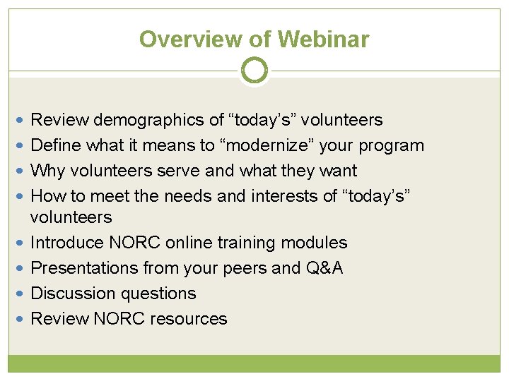Overview of Webinar Review demographics of “today’s” volunteers Define what it means to “modernize”