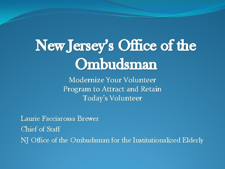 New Jersey’s Office of the Ombudsman Modernize Your Volunteer Program to Attract and Retain