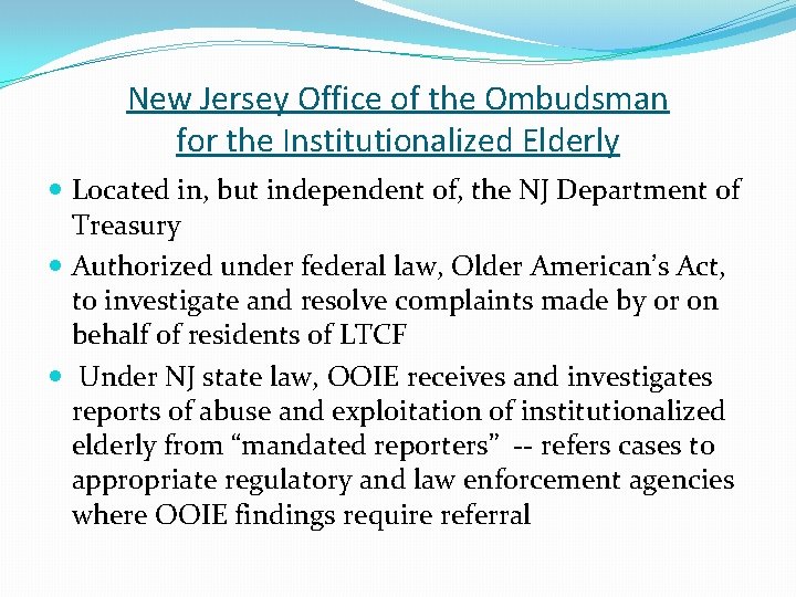 New Jersey Office of the Ombudsman for the Institutionalized Elderly Located in, but independent