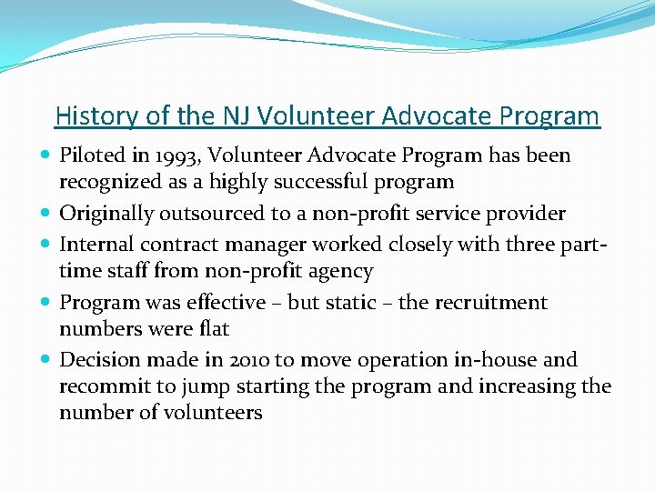 History of the NJ Volunteer Advocate Program Piloted in 1993, Volunteer Advocate Program has