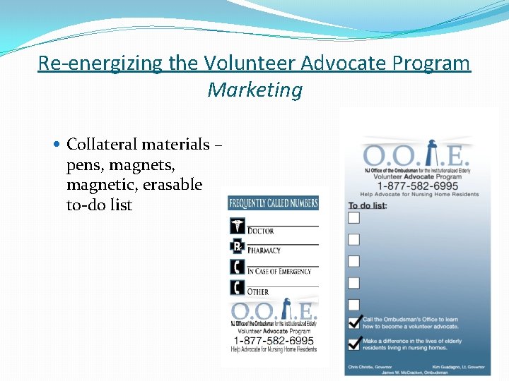 Re-energizing the Volunteer Advocate Program Marketing Collateral materials – pens, magnetic, erasable to-do list