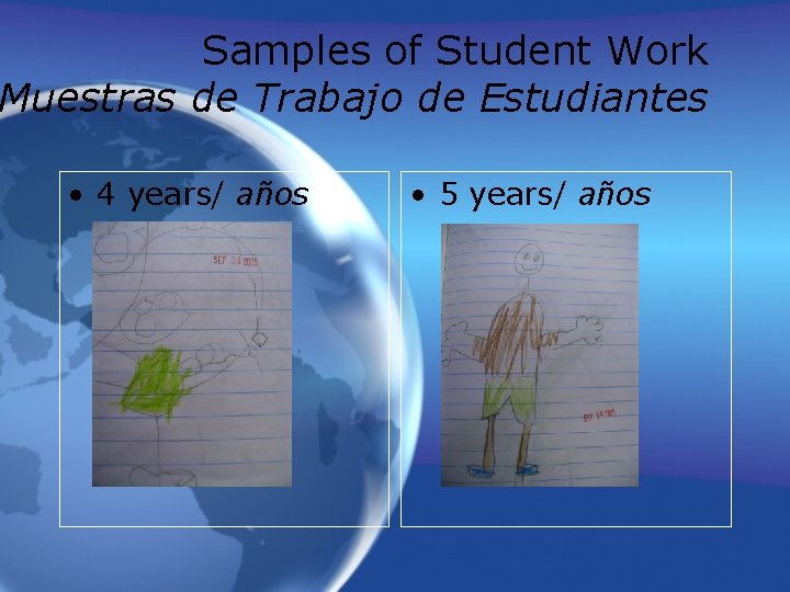 Samples of Student Work Muestras de Trabajo de Estudiantes • 4 years/ años •