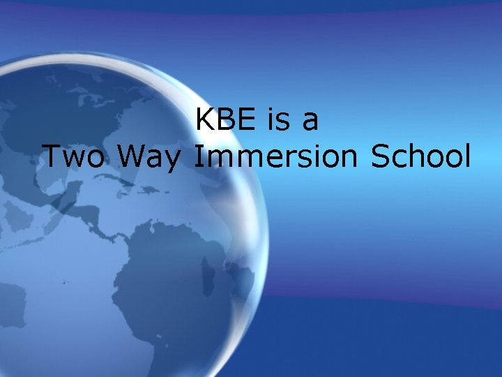 KBE is a Two Way Immersion School 