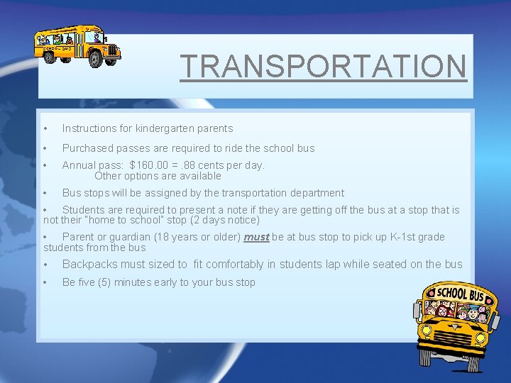 TRANSPORTATION • Instructions for kindergarten parents • Purchased passes are required to ride the