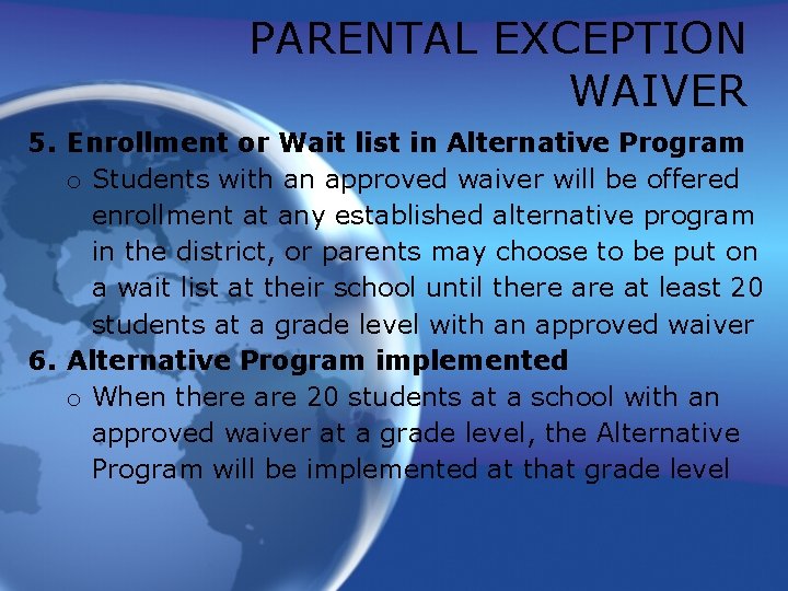PARENTAL EXCEPTION WAIVER 5. Enrollment or Wait list in Alternative Program o Students with