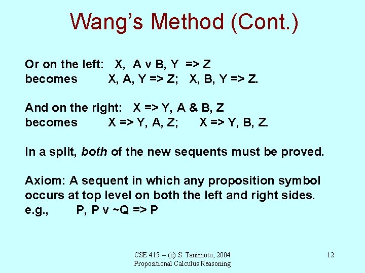 Wang’s Method (Cont. ) Or on the left: X, A v B, Y =>