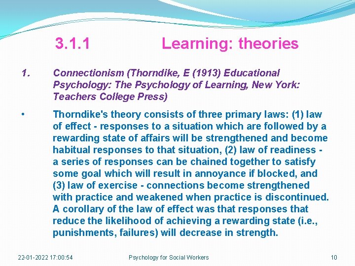 3. 1. 1 Learning: theories 1. Connectionism (Thorndike, E (1913) Educational Psychology: The Psychology