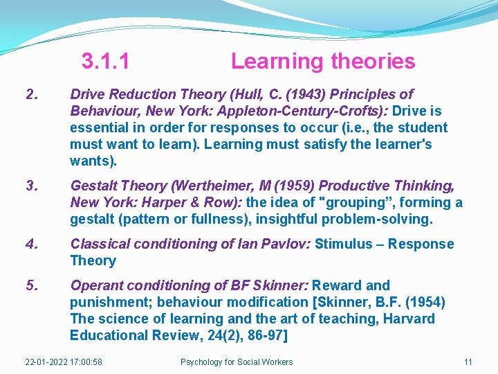 3. 1. 1 Learning theories 2. Drive Reduction Theory (Hull, C. (1943) Principles of