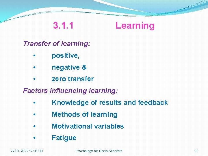 3. 1. 1 Learning Transfer of learning: • positive, • negative & • zero