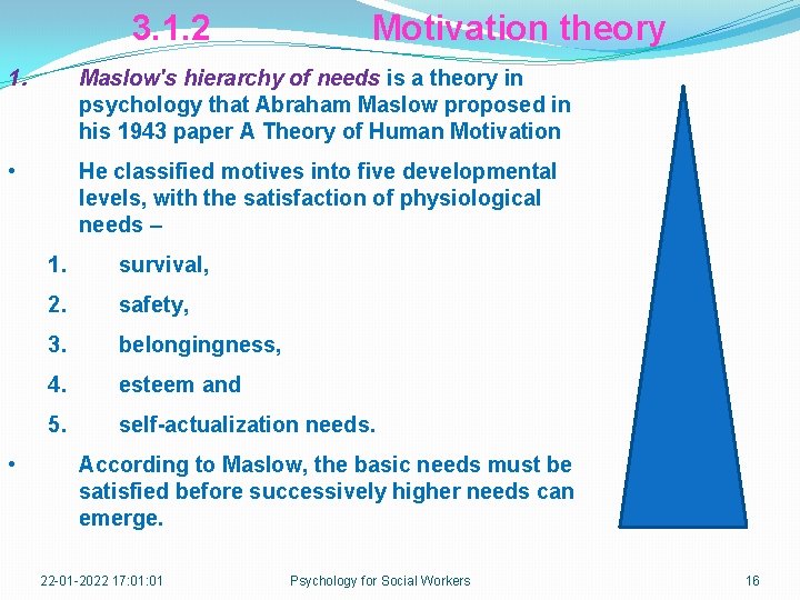 3. 1. 2 Motivation theory 1. Maslow's hierarchy of needs is a theory in