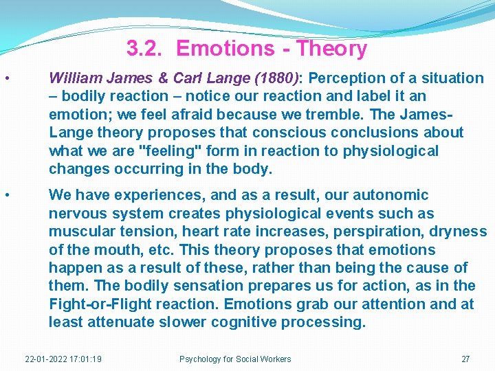 3. 2. Emotions - Theory • William James & Carl Lange (1880): Perception of