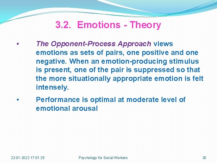 3. 2. Emotions - Theory • The Opponent-Process Approach views emotions as sets of