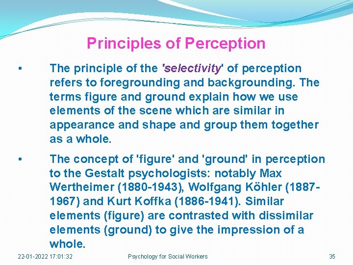 Principles of Perception • The principle of the 'selectivity' of perception refers to foregrounding