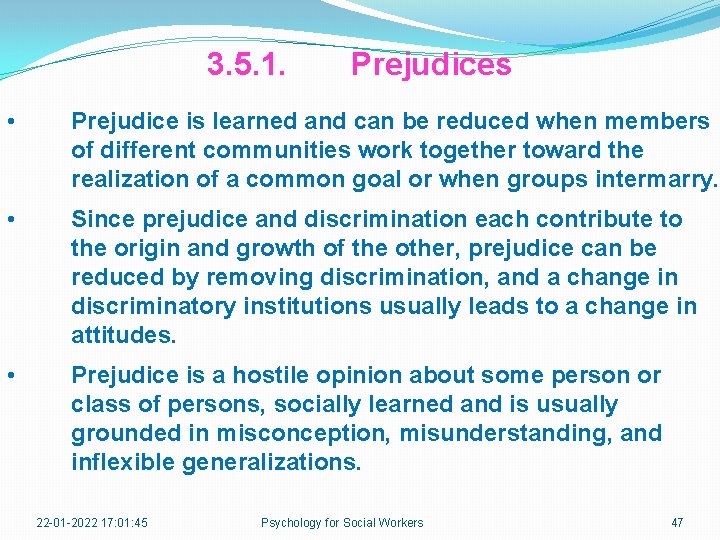 3. 5. 1. Prejudices • Prejudice is learned and can be reduced when members