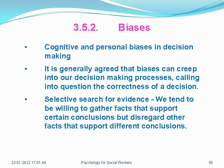 3. 5. 2. Biases • Cognitive and personal biases in decision making • It